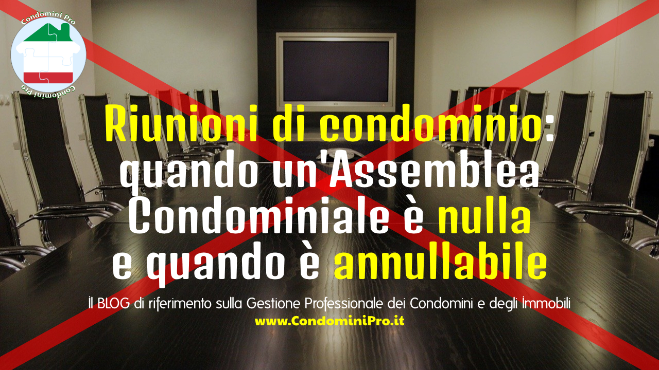 Riunioni Di Condominio: Quando Un’Assemblea Condominiale è Nulla E ...